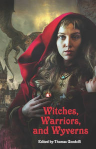 Witches, Warriors, and Wyverns Erin Casey Author