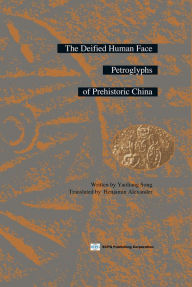 Deified Human Face Petroglyphs Of Prehistoric China, The