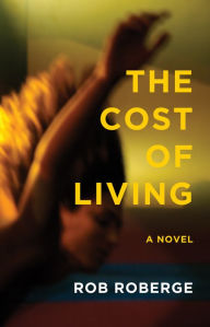 The Cost of Living - Rob Roberge