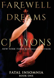 Farewell To Dreams: a Novel of Fatal Insomnia C. J. Lyons Author