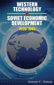 Western Technology and Soviet Economic Development 1930 to 1945 Antony C Sutton Author
