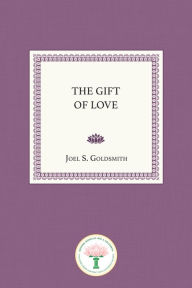 The Gift of Love - Joel S. Goldsmith
