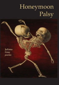 Honeymoon Palsy Juliana Gray Author