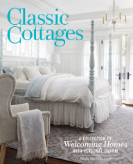 Classic Cottages: A Passion for Home Cooper Editor