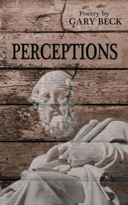 Perceptions Gary Beck Author