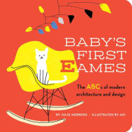 Baby's First Eames: From Art Deco to Zaha Hadid Julie Merberg Author