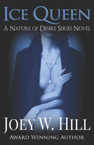 Ice Queen: A Nature of Desire Series Novel - Joey W. Hill