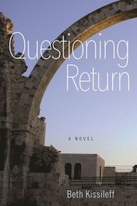 Questioning Return: A Novel Beth Kissileff Author