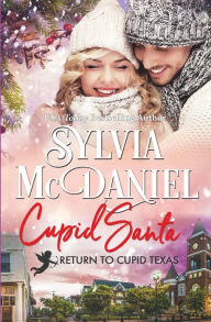 Cupid Santa: Small Town Western Contemporary Christmas Book Sylvia McDaniel Author
