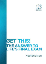 Get This! the Answer to Life's Final Exam