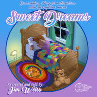Sweet Dreams: Enchanting story visualizations with sleepytime music Jim Weiss Read by