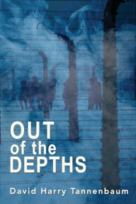 Out of the Depths David Harry Tannenbaum Author