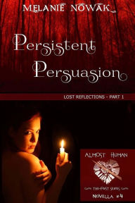 Persistent Persuasion: Lost Reflections - Part 1 - Melanie Nowak