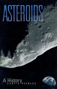 Asteroids: A History Curtis Peebles Author