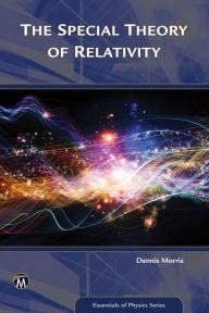 The Special Theory of Relativity Dennis Morris Author