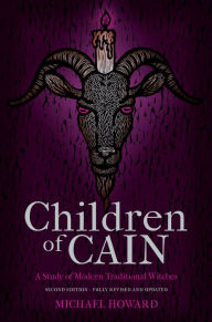Children of Cain: A Study of Modern Traditional Witches - Michael Howard
