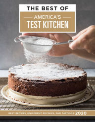 The Best of America's Test Kitchen 2020: Best Recipes, Equipment Reviews, and Tastings America's Test Kitchen Editor