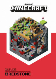 Minecraft. Guia de: Redstone / Minecraft: Guide to Redstone Mojang Ab Author