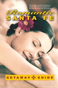 Romantic Santa Fe Getaway Guide - Lynn Cline