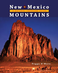 New Mexico Mountains: A Natural Treasure Guide Peggy O'Mara Author