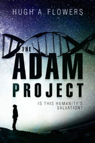 The Adam Project Hugh A. Flowers Author