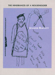 The Hindrances of a Householder - Jennifer Bartlett