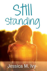 Still Standing - Jessica M. Ivy
