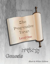 The Progressive Torah: Level One ~ Genesis: Black & White Edition Ahava Lilburn Author