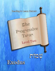 Progressive Torah: Level Two ~ Exodus