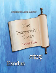 The Progressive Torah: Level Two ~ Exodus: Color Edition Ahava Lilburn Author