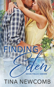 Finding Eden: An Eden Falls Novel Tina Newcomb Author