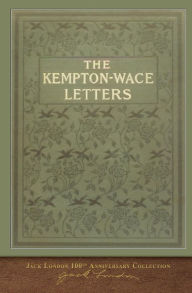The Kempton-Wace Letters: 100th Anniversary Collection Jack London Author