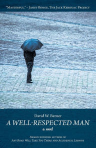 A Well-Respected Man: a novel David W. Berner Author