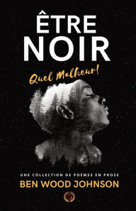 Ãtre Noir: Quel Malheur Ben