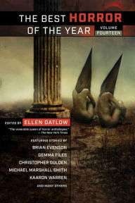 The Best Horror of the Year, Volume Fourteen Ellen Datlow Editor
