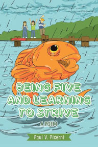 Being Five and Learning to Strive Paul V. Picerni Author