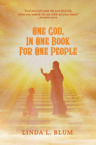 One God, In One Book For One People Linda Blum Author