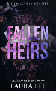 Fallen Heirs - Special Edition: A Dark High School Bully Romance Laura Lee Author