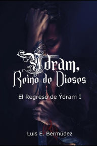 Ã¯Â¿Â½dram, Reino de Dioses 5: El Regreso de Ã¯Â¿Â½dram I Luis