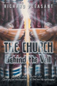 The Church Behind the Veil Richard Pleasant Author