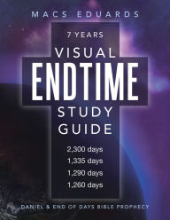 Visual Endtime Study Guide: Daniel & End of Days Bible Prophecy Macs Eduards Author