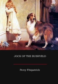 Jock of the Bushveld Percy Fitzpatrick Author