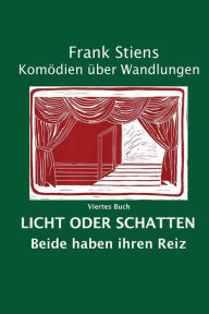 Licht oder Schatten: Beide haben ihren Reiz Frank Stiens Author