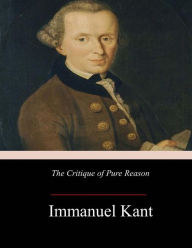 The Critique of Pure Reason Immanuel Kant Author