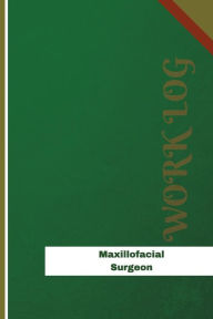 Maxillofacial Surgeon Work Log: Work Journal, Work Diary, Log - 126 pages, 6 x 9 inches - Orange Logs