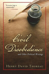 Civil Disobedience and Other Political Writings American Renaissance Books Author