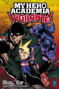 My Hero Academia: Vigilantes, Vol. 1 Hideyuki Furuhashi Author