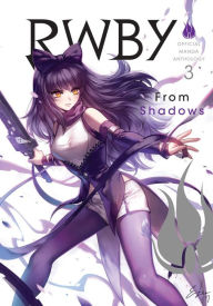 RWBY: From Shadows: Official Manga Anthology, Vol. 3 Rooster Teeth Productions Created by