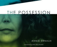 The Possession Annie Ernaux Author