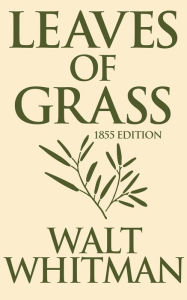 Leaves of Grass: 1855 Edition Walt Whitman Author